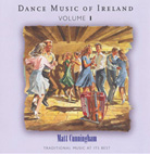 Dance Music of Ireland Volume 1 CD : Matt Cunningham