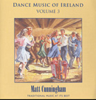 Dance Music of Ireland Volume 3 CD : Matt Cunningham
