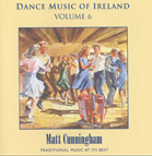 Dance Music of Ireland Volume 6 CD : Matt cunningham