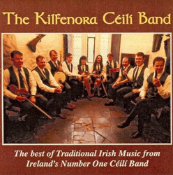 Kilfenora Ceili Band:  Best of Traditional Irish Music