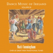 Dance Music of Ireland Volume 20 CD Matt Cunningham