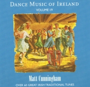 Dance Music of Ireland Volume 19 CD Matt Cunningham
